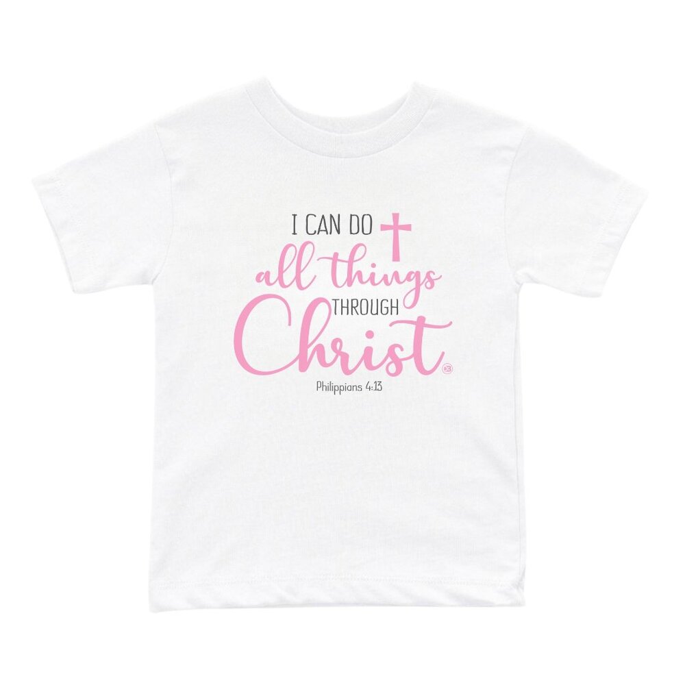 I Can Do All Things Through Christ - Girl's Infant T-shirt